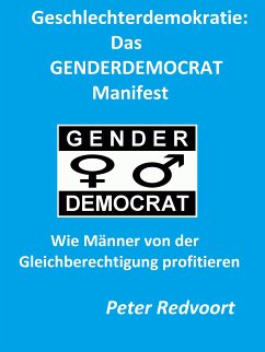 Geschlechterdemokratie: Das GENDERDEMOCRAT Manifest (eBook, ePUB)