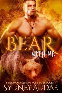 Bear with Me (Bear Mountain Patrol, #1) (eBook, ePUB) - Addae, Sydney