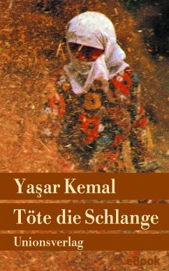 Töte die Schlange (eBook, ePUB) - Kemal, Yasar