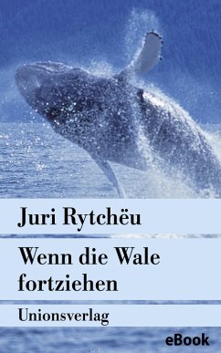 Wenn die Wale fortziehen (eBook, ePUB) - Rytchëu, Juri