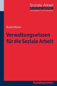 Verwaltungswissen für die Soziale Arbeit (eBook, ePUB) - Bieker, Rudolf