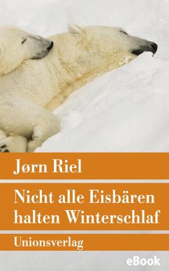 Nicht alle Eisbären halten Winterschlaf (eBook, ePUB) - Riel, Jørn