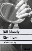 Bird lives! (eBook, ePUB)