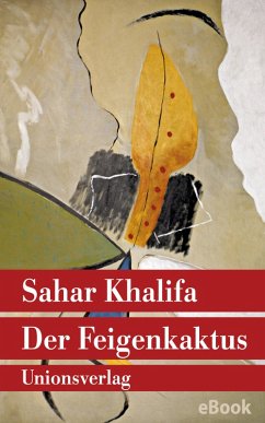 Der Feigenkaktus (eBook, ePUB) - Khalifa, Sahar