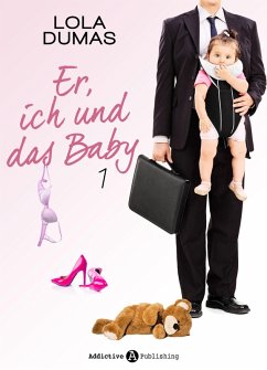 Er, ich und das Baby - 1 (eBook, ePUB) - Dumas, Lola