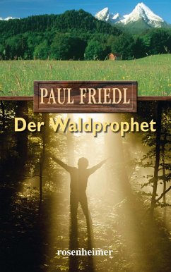 Der Waldprophet (eBook, ePUB) - Friedl, Paul