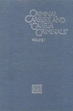 Criminal Careers and Career Criminals, - National Research Council; Division of Behavioral and Social Sciences and Education; Commission on Behavioral and Social Sciences and Education; Committee on Research on Law Enforcement and the Administration of Justice; Panel on Research on Criminal Careers
