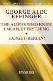 The Aliens Who Knew, I Mean, Everything and Target: Berlin! (eBook, ePUB) The Aliens Who Knew, I Mean, Everything and Target: Berlin! (eBook, ePUB)