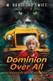 Dominion Over All (Zak Bates Eco-adventure Series, #1) (eBook, ePUB)