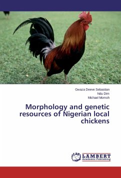 Morphology and genetic resources of Nigerian local chickens - Deeve Sebastian, Gwaza;Dim, Ndu;Momoh, Michael