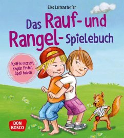 Das Rauf- und Rangel-Spielebuch - Leitenstorfer, Elke