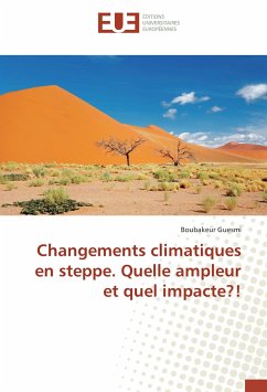 Changements climatiques en steppe. Quelle ampleur et quel impacte?! - Guesmi, Boubakeur