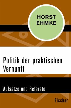 Politik der praktischen Vernunft (eBook, ePUB) - Ehmke, Horst