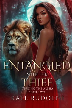 Cover Entangled with the Thief: a Shifter Paranormal Romance (Stealing the Alpha, #2) (eBook, ePUB)