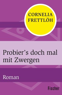 Probier's doch mal mit Zwergen (eBook, ePUB) - Frettlöh, Cornelia