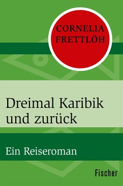 Dreimal Karibik und zurück (eBook, ePUB) - Frettlöh, Cornelia