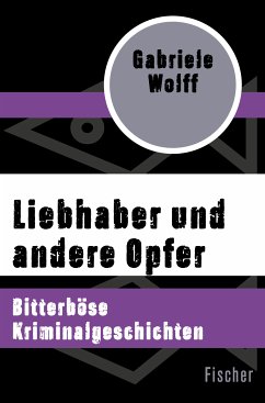Liebhaber und andere Opfer (eBook, ePUB) - Wolff, Gabriele