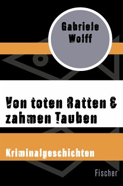 Von toten Ratten & zahmen Tauben (eBook, ePUB) - Wolff, Gabriele