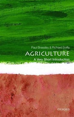 Agriculture: A Very Short Introduction - Brassley, Paul (Honorary University Fellow, University of Exeter); Soffe, Richard (Director of Rural Business School at The Duchy Colle