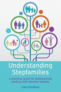 Understanding Stepfamilies: A Practical Guide for Professionals Working with Blended Families - Doodson, Lisa