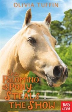 The Palomino Pony Steals the Show - Tuffin, Olivia