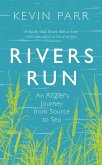 Rivers Run: An Angler's Journey from Source to Sea