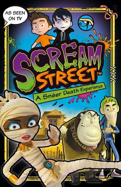 Scream Street: A Sneer Death Experience Scream Street: A Sneer Death Experience