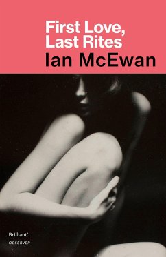 First Love, Last Rites - McEwan, Ian