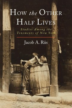 How the Other Half Lives - Riis, Jacob A.