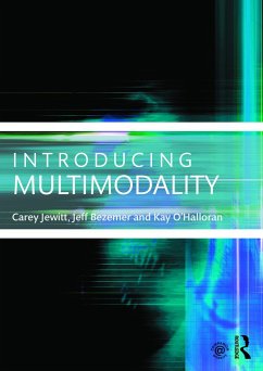 Introducing Multimodality - Jewitt, Carey (Institute of Education, University of London, UK); Bezemer, Jeff; O'Halloran, Kay (Curtin University, Perth, Western Australia)