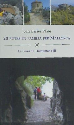 20 rutes en família per Mallorca : La Serra de Tramuntana (I) - Palos Nadal, Joan Carles