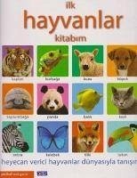 Ilk Hayvanlar Kitabim - Kolektif