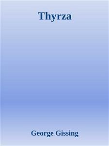 Thyrza (eBook, ePUB) - Gissing, George