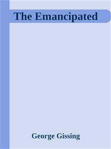 The Emancipated (eBook, ePUB) - Gissing, George