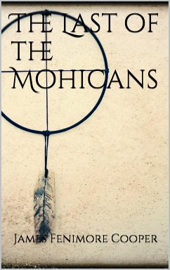 The Last of the Mohicans (eBook, ePUB) - Fenimore Cooper, James