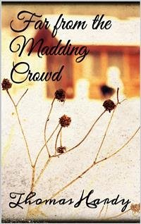 Far from the Madding Crowd (eBook, ePUB) - Hardy, Thomas; Hardy, Thomas