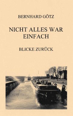 Nicht alles war einfach (eBook, ePUB) - Götz, Bernhard