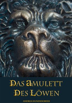 Das Amulett des Löwen (eBook, ePUB) - Hundsdorfer, Andrea