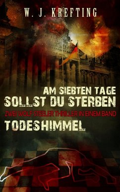 Thriller-Doppel: Am siebten Tage sollst Du sterben + Todeshimmel (eBook, ePUB) - Krefting, Wilhelm J.