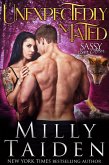 Unexpectedly Mated (Sassy Ever After, #3) (eBook, ePUB) Unexpectedly Mated (Sassy Ever After, #3) (eBook, ePUB)