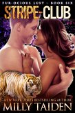 Stripe Club (Furocious Lust - Tigers, #3) (eBook, ePUB) Stripe Club (Furocious Lust - Tigers, #3) (eBook, ePUB)