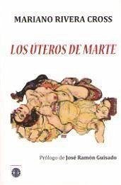 Los úteros de Marte - Rivera Cross, Mariano