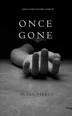 Once Gone (a Riley Paige Mystery--Book #1) - Pierce, Blake