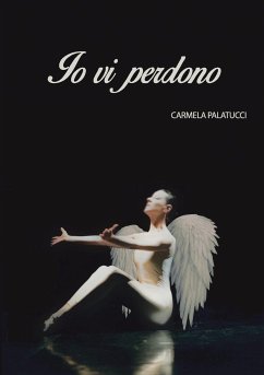 Io vi perdono - Palatucci, Carmela