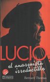 Lucio : el anarquista irreductible