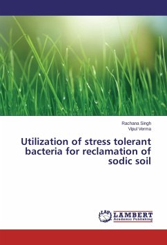 Utilization of stress tolerant bacteria for reclamation of sodic soil