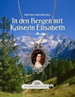 Das große kleine Buch: In den Bergen mit Kaiserin Elisabeth
