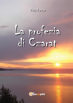 La profezia di Czarat - Favia, Vito
