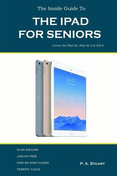 The Inside Guide to the iPad for Seniors - Stuart, P A