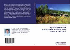 Agroforestry and Horticulture in North East India: A hot spot